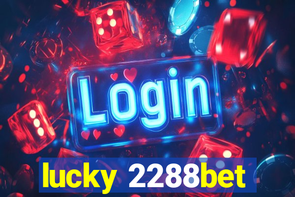 lucky 2288bet